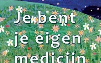 Je bent je eigen medicijn