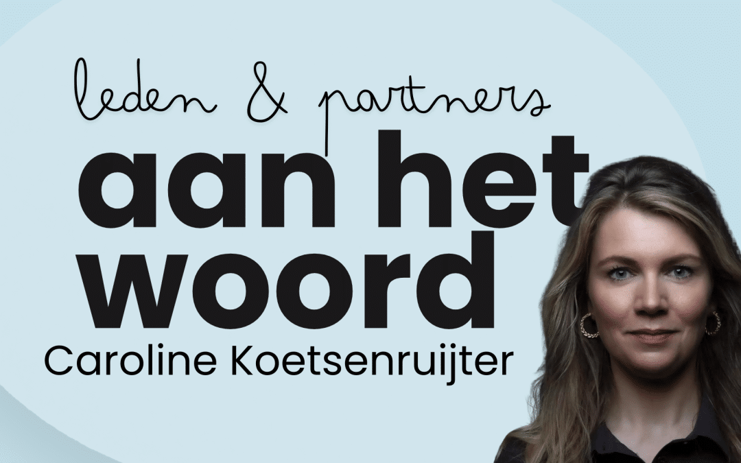Aan het woord: Caroline Koetsenruijter